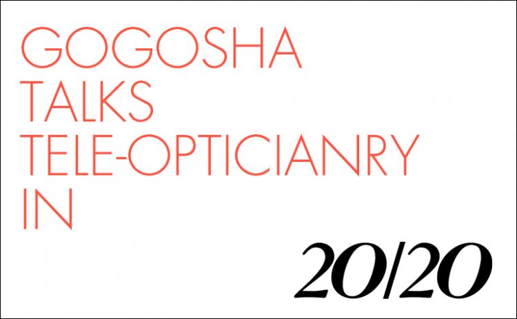 Gogosha talks tele-opticianry in 20/20 mag