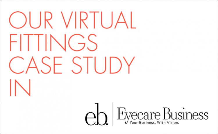 Our virtual fittings case study in Eyecare Business